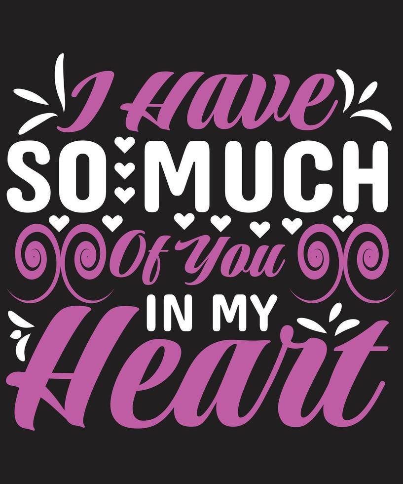 I have so much of you in my heart vector