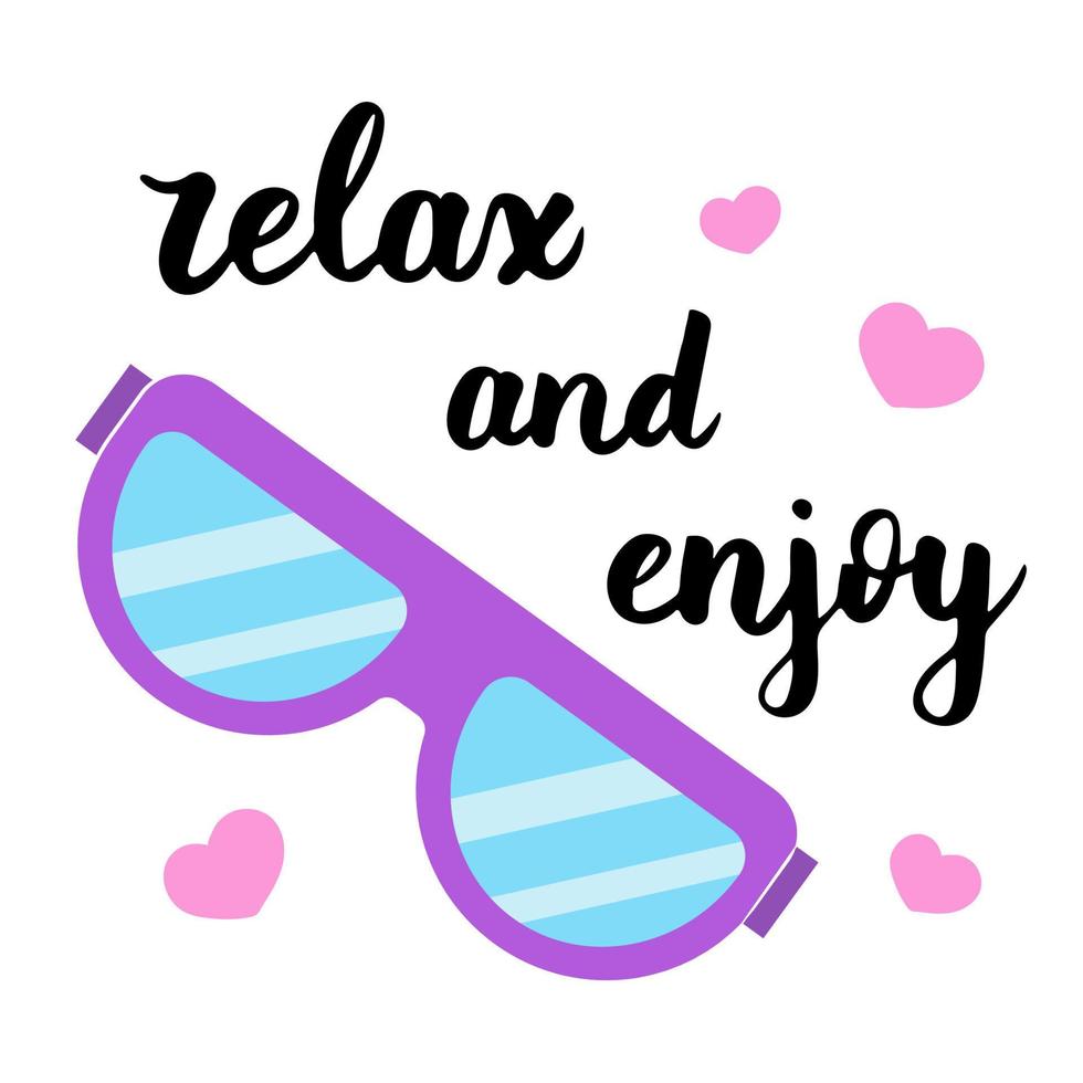 Relax and enjoy, summer illustration with hand drawn lettering, sunglasses and hearts. Cartoon illustration in flat style. Print for clothes, cards, design and decor. Vector illustration