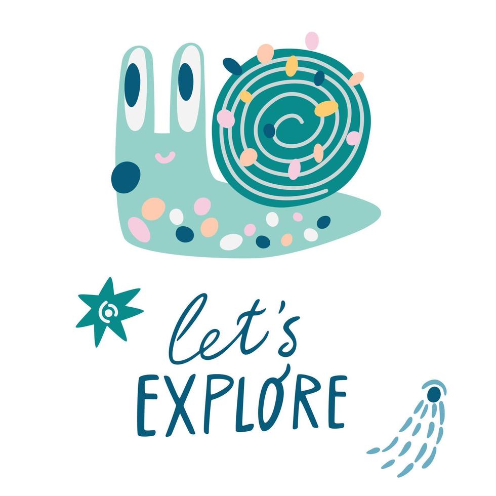 Cute alien snail. Lets explore scandinavian style lettering text. Children's postcard with cartoon alien monsters. For printing and postcards. Vector hand draw illustration