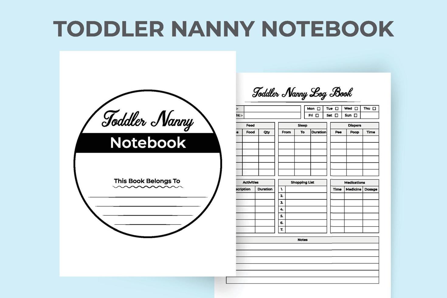 Toddler nanny notebook interior. Toddler information, feeding, and sleep time tracker template. Interior of a log book. Daily nanny information tracker and child activity checker interior. 7342332 Vector Art at Vecteezy for Free Printable Nanny Daily Log