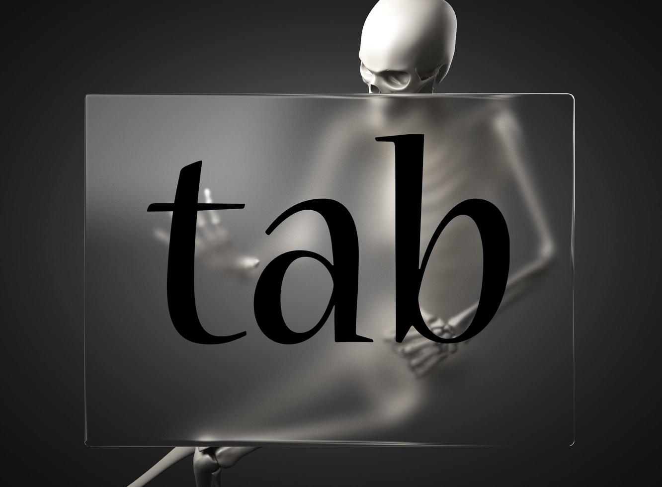 tab word on glass and skeleton photo