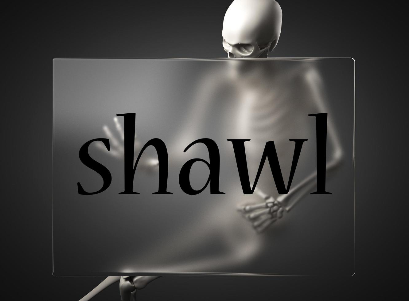 shawl word on glass and skeleton photo