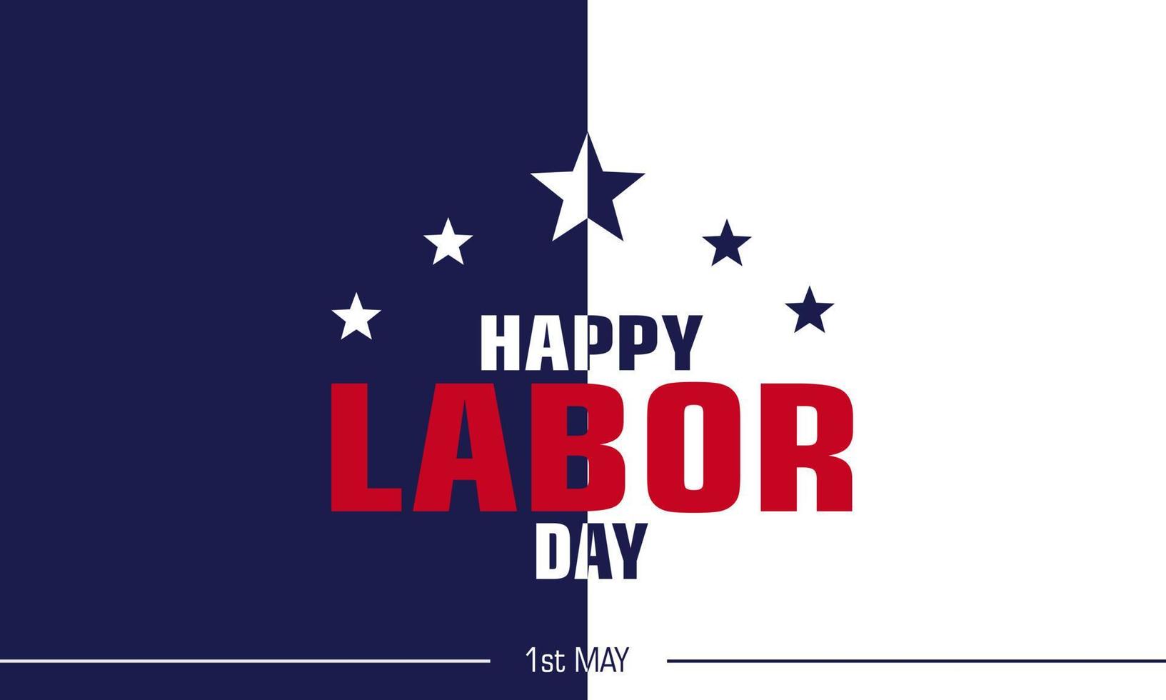 Happy Labor Day, 1st of MAY, Vector Background Illustration and Text. Perfect Color Combination Design.