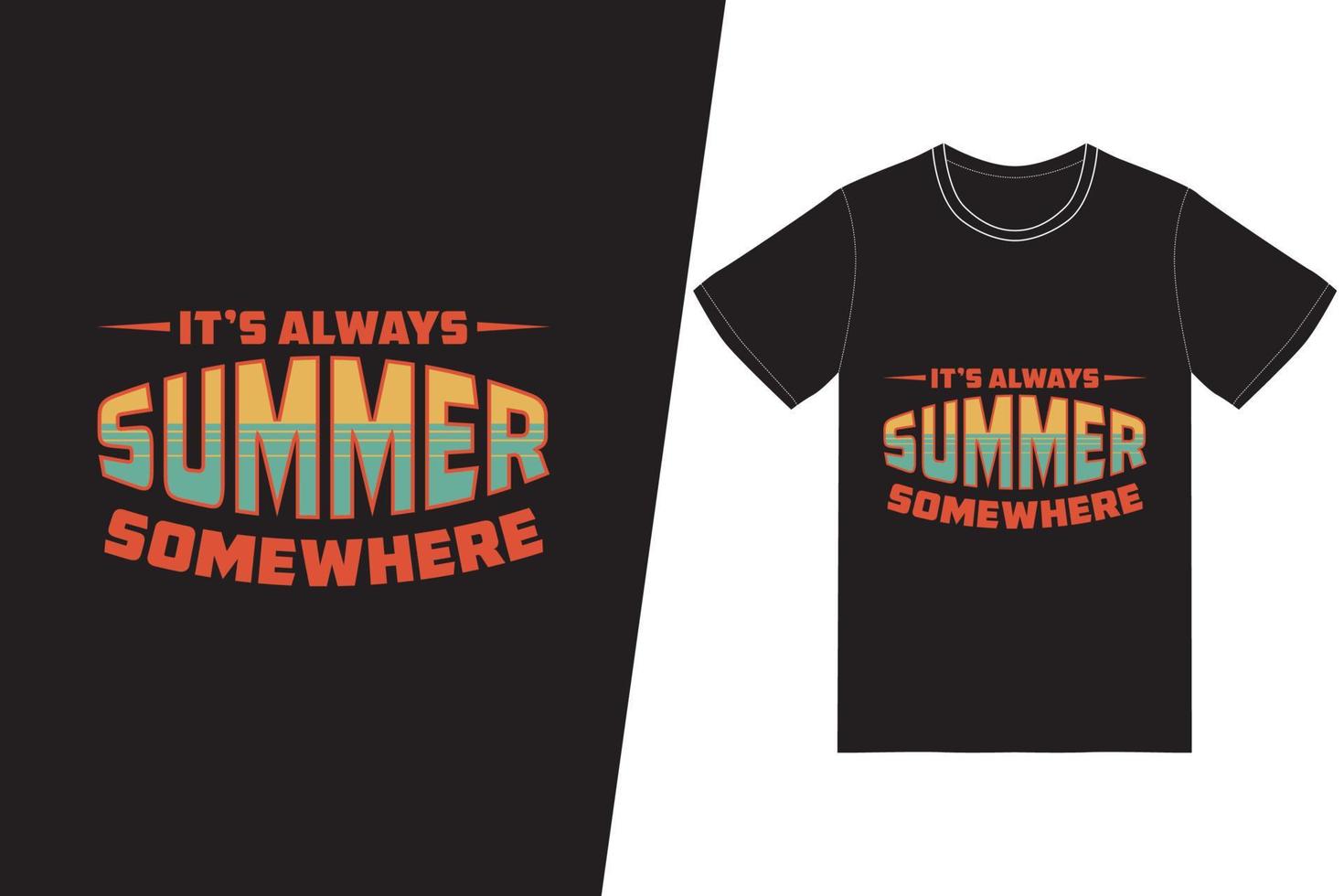 siempre es un diseño de camiseta de verano en algún lugar. vector de diseño de camiseta de verano. para la impresión de camisetas y otros usos.