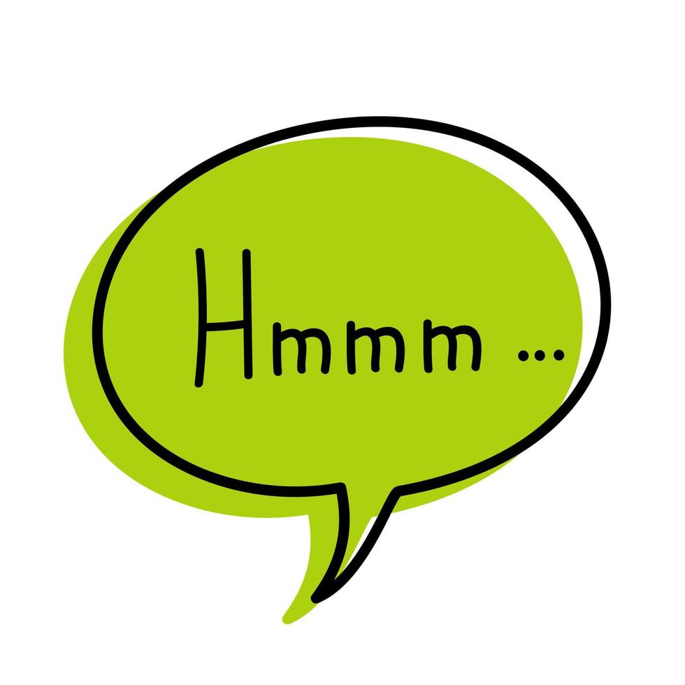 Hand drawn speech bubble with text - hmmm. vector