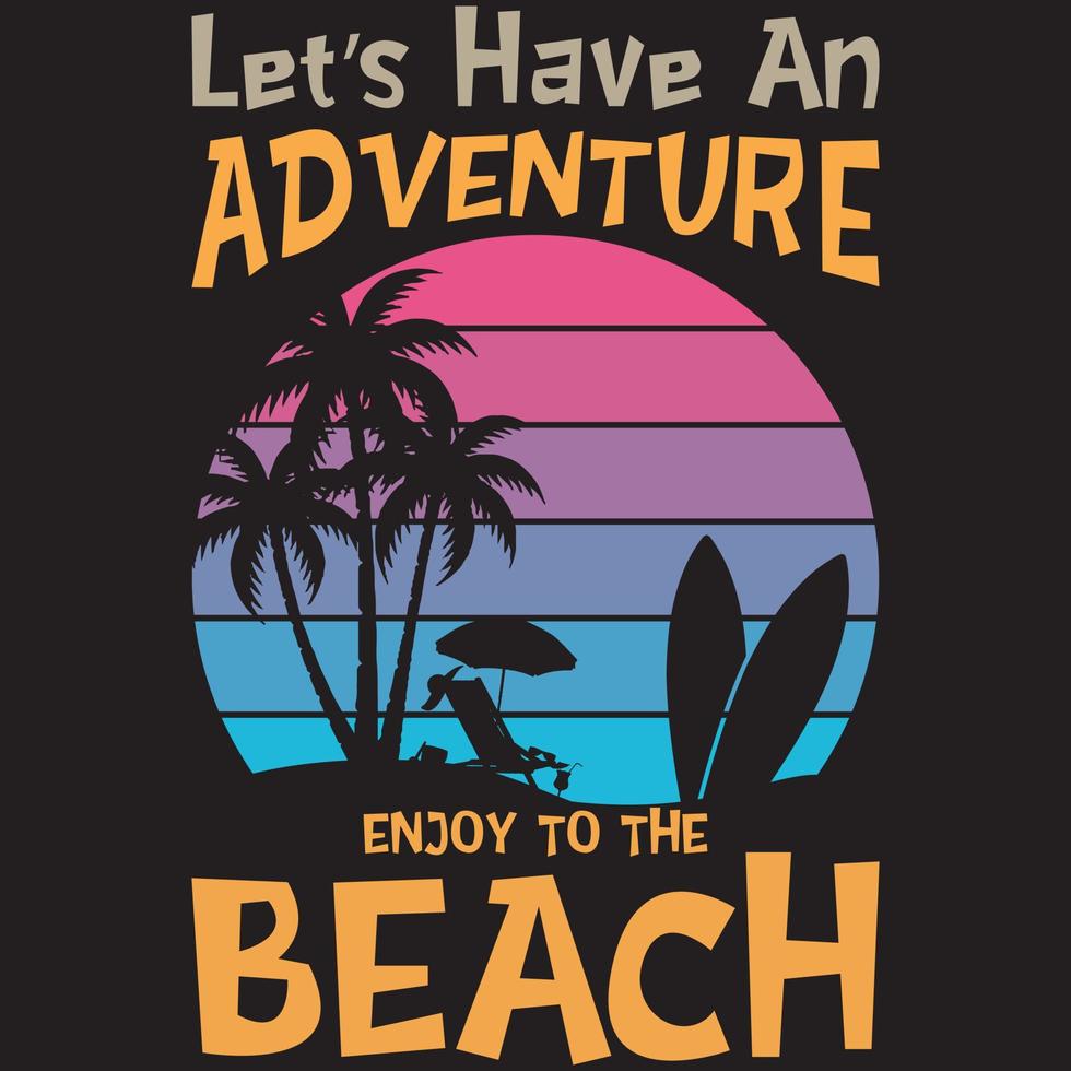 Let's Adventure Enjoy The Beach vector