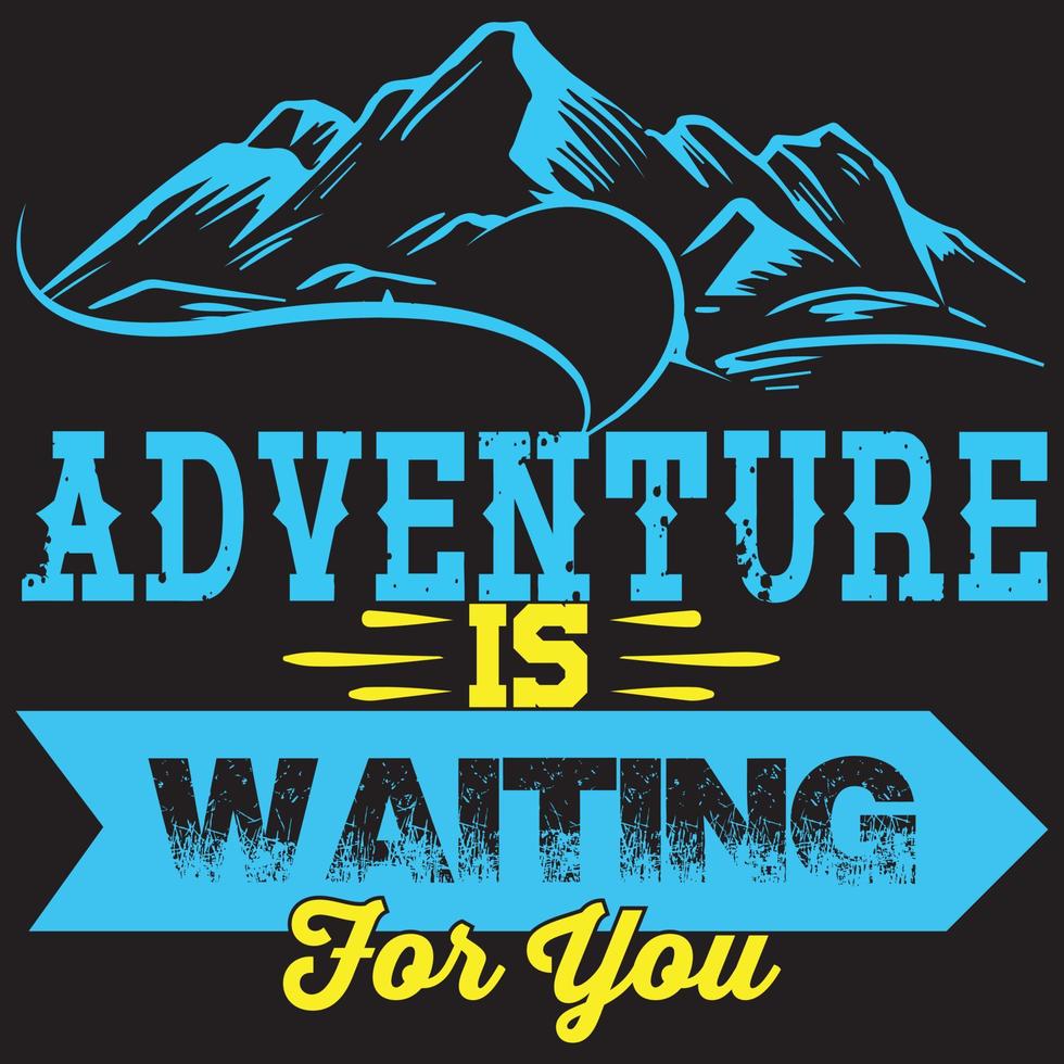 Adventure Is Waiting For You vector