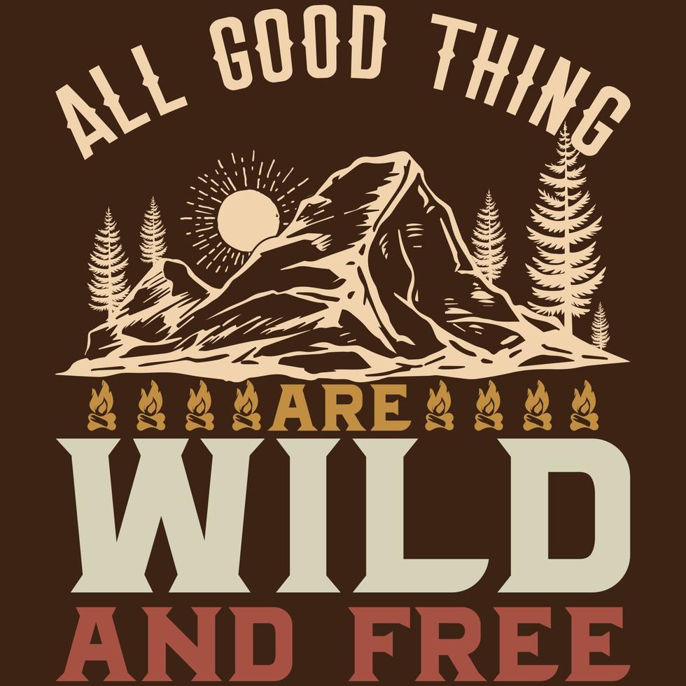 All Good Thing Are Wild And Free vector