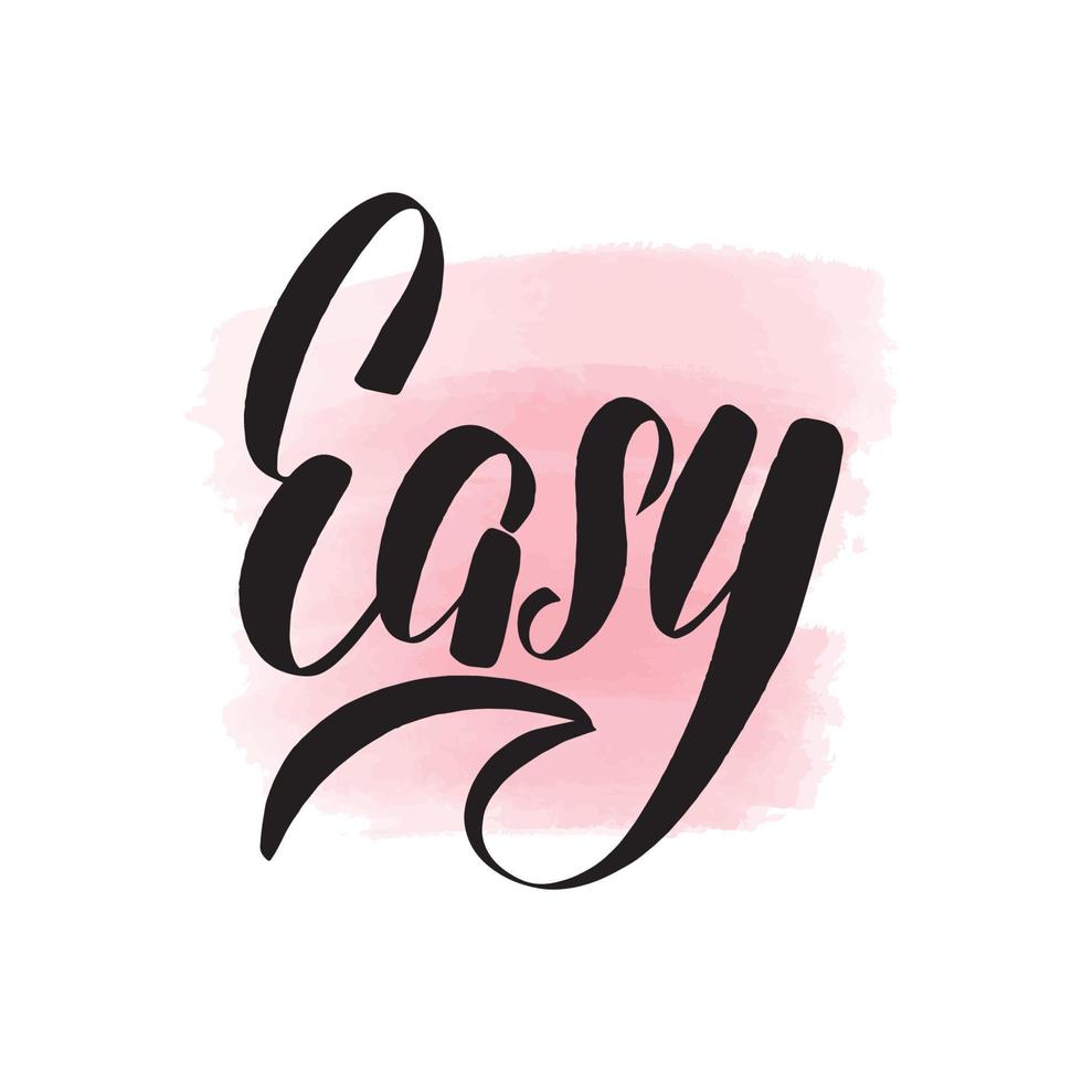 Handwritten brush lettering easy. Vector calligraphy illustration with pink watercolor stain on background. Textile graphic, t-shirt print.