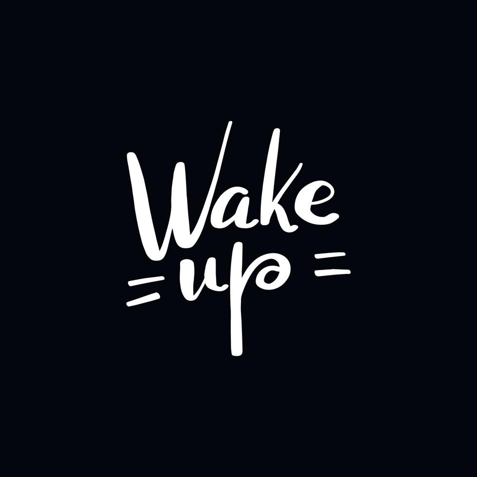 Chalkboard blackboard lettering wake up. Handwritten calligraphy text, chalk on a blackboard, vector illustration.