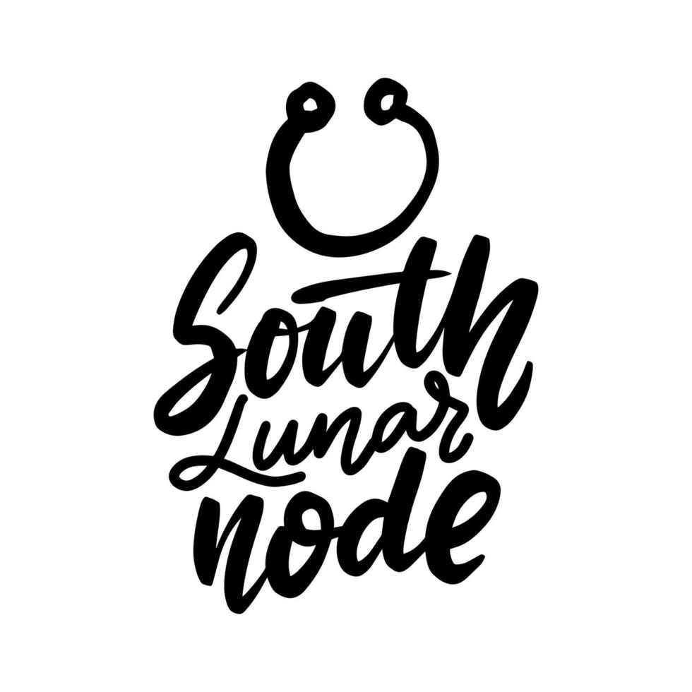 South Lunar Node, astrology natal birth chart symbol. Inspirational handwritten brush lettering. Vector stock illustration isolated on white background.