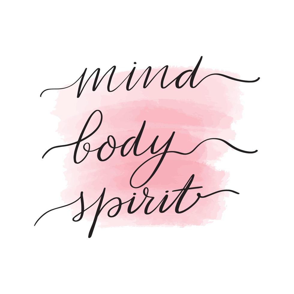 Handwritten brush lettering mind, body, spirit. Vector calligraphy illustration with pink watercolor stain on background. Textile graphic, t-shirt print.