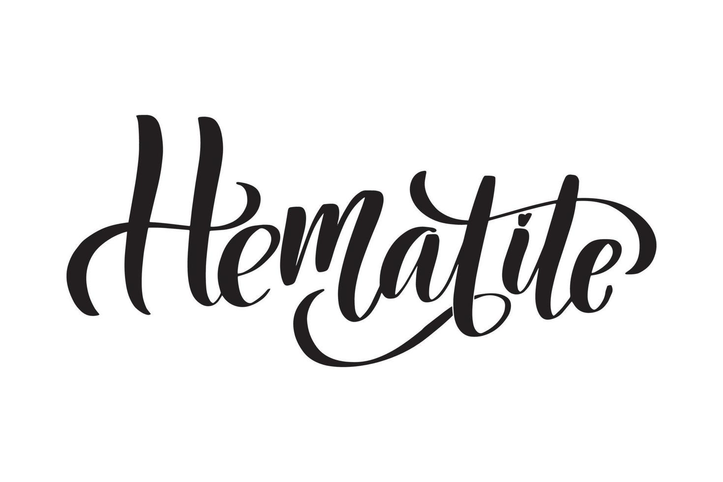 hematita con letras de pincel escritas a mano inspiradoras. ilustración de stock de caligrafía vectorial aislada sobre fondo blanco. tipografía para pancartas, insignias, postales, camisetas, estampados. vector