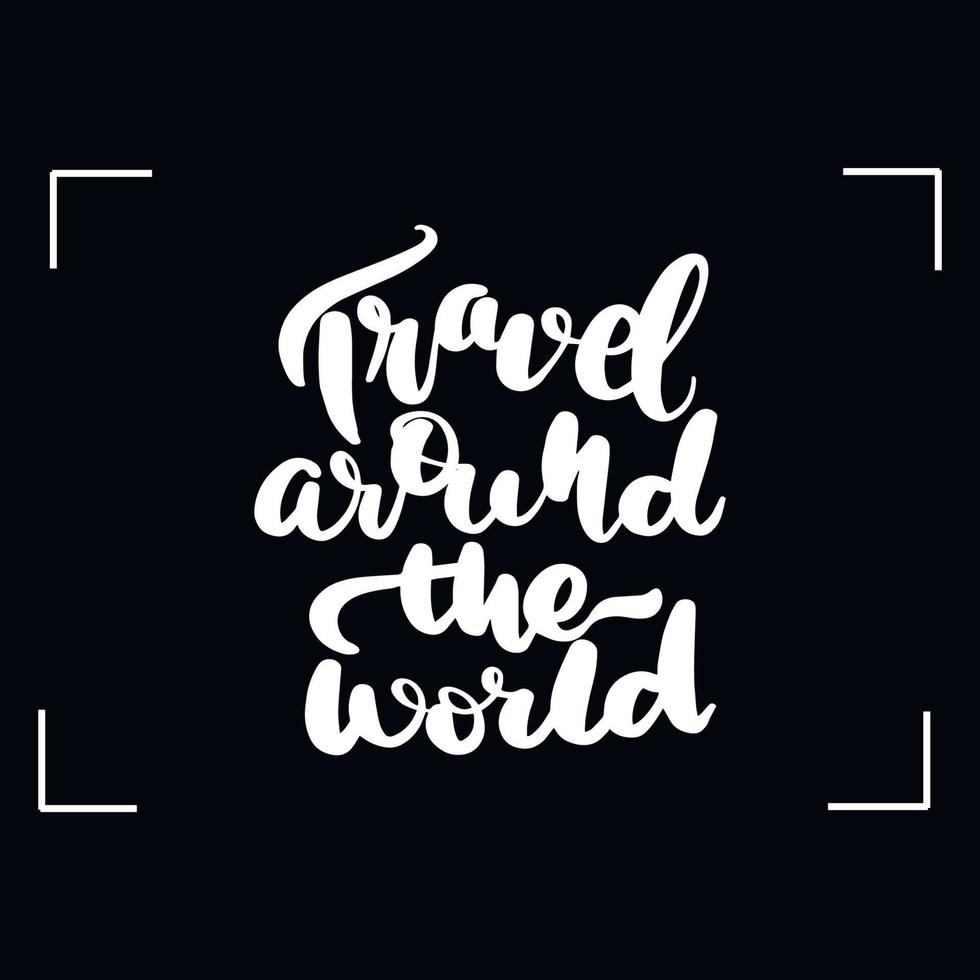Chalkboard blackboard lettering travel around the world. Handwritten calligraphy text, chalk on a blackboard, vector illustration.