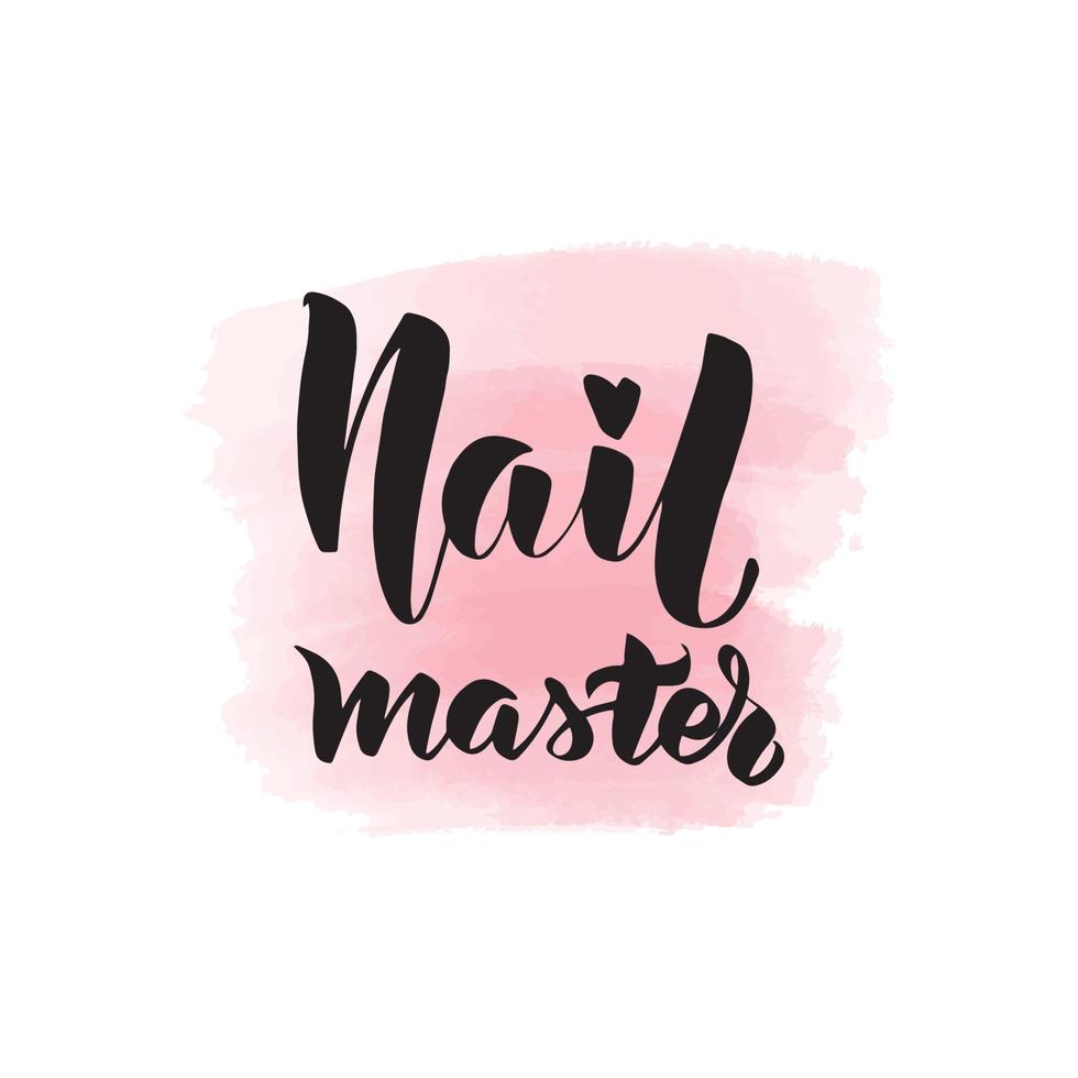 Handwritten brush lettering nail master. Vector calligraphy illustration with pink watercolor stain on background. Textile graphic, t-shirt print.