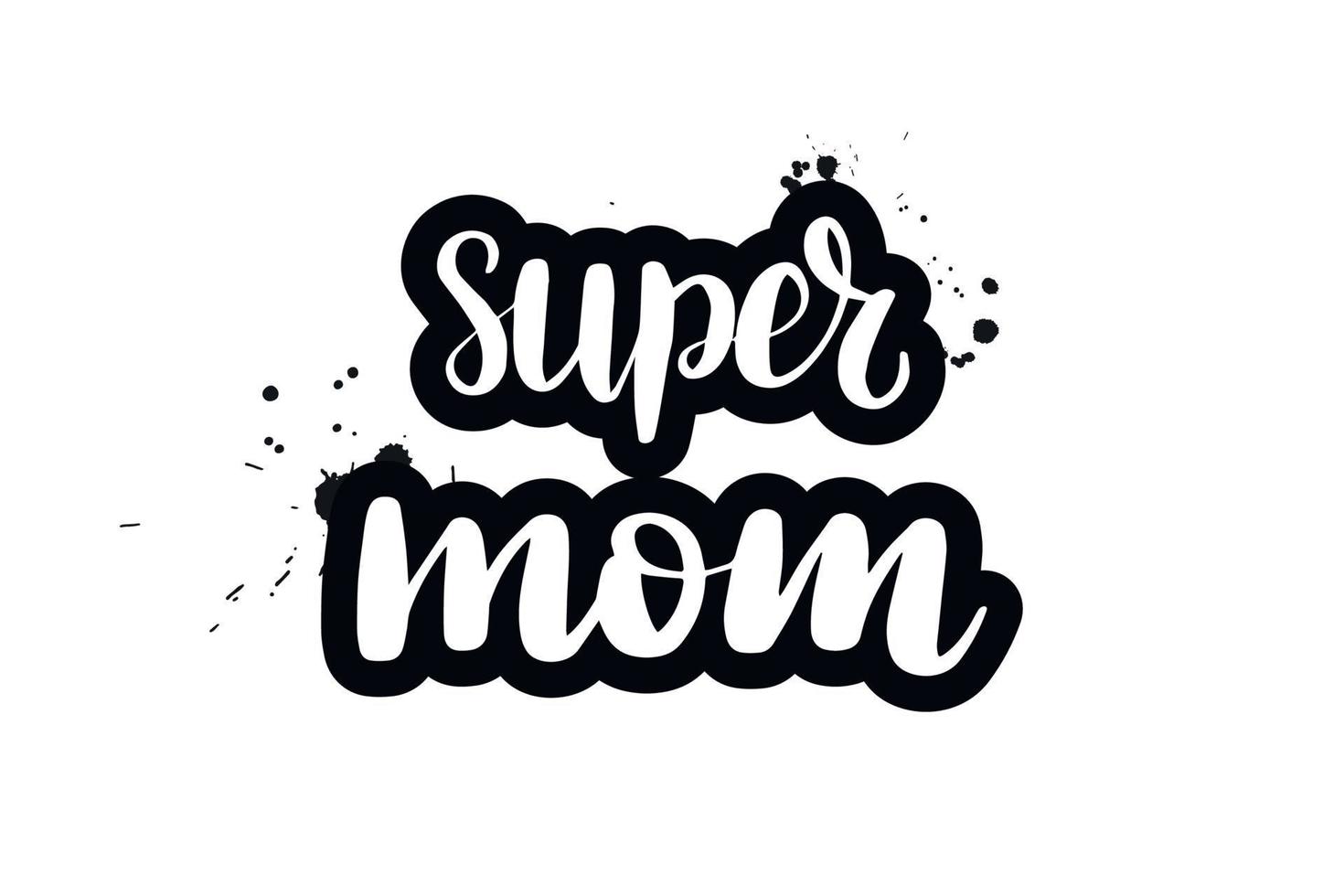 Inspirational handwritten brush lettering super mom. Vector calligraphy illustration isolated on white background. Typography for banners, badges, postcard, t shirt, prints, posters.