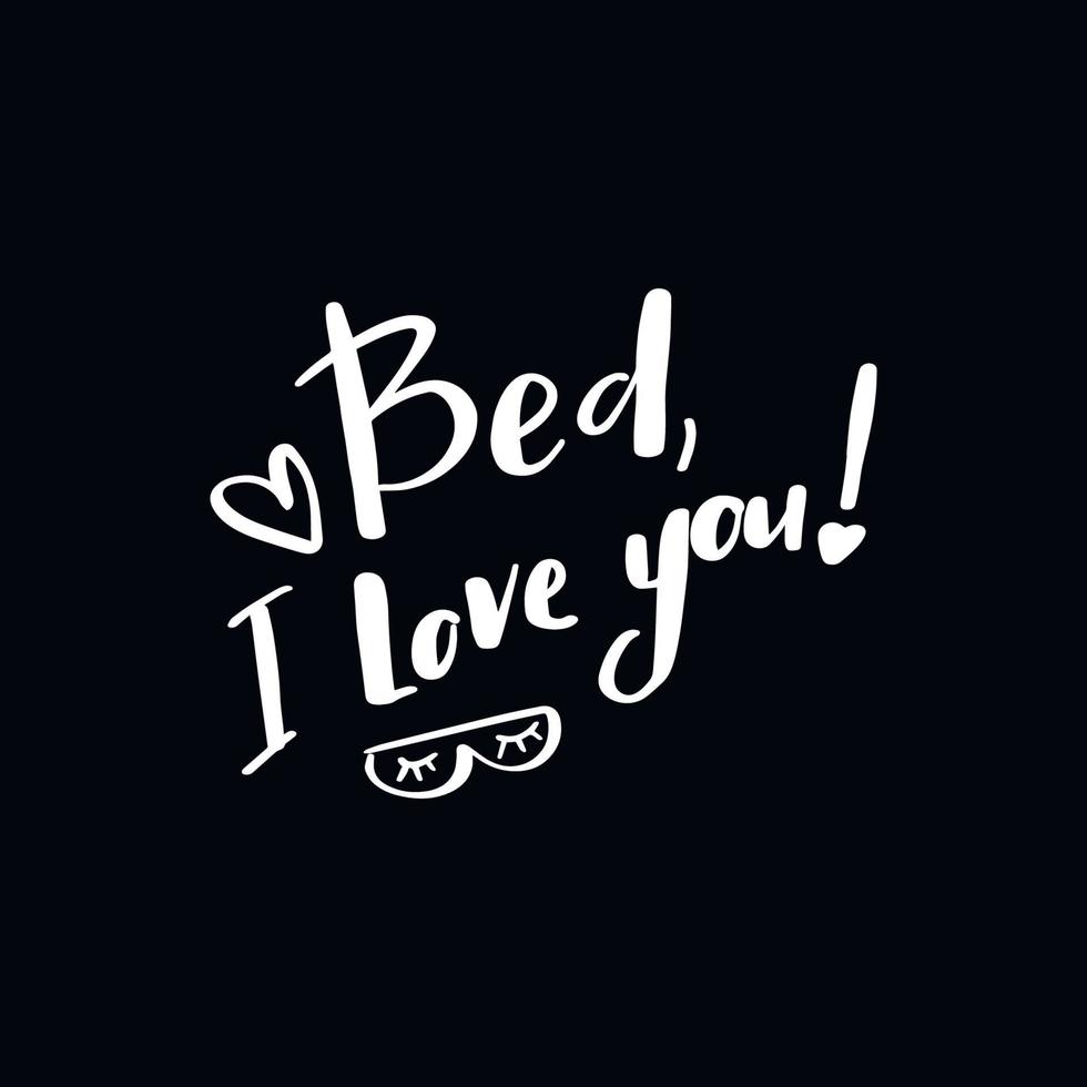 Chalkboard blackboard lettering bed I love you. Handwritten calligraphy text, chalk on a blackboard, vector illustration.