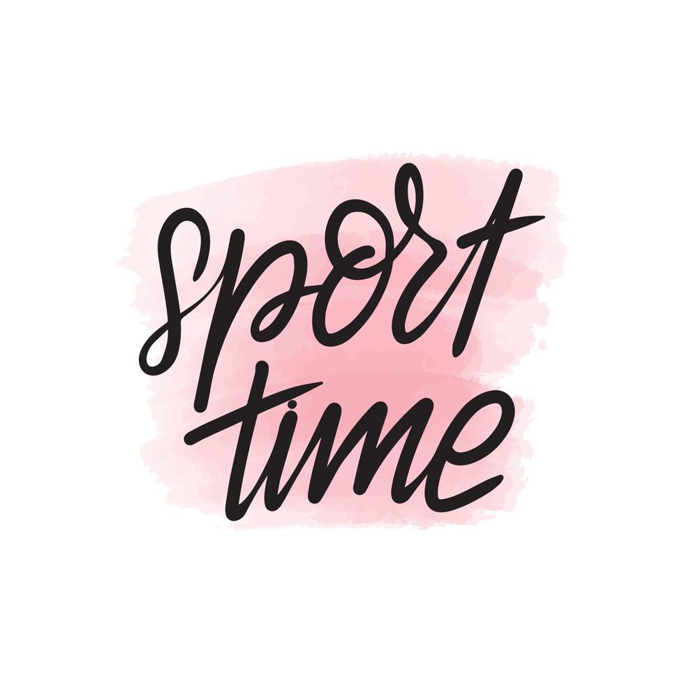 Handwritten brush lettering sport time. Vector calligraphy illustration with pink watercolor stain on background. Textile graphic, t-shirt print.