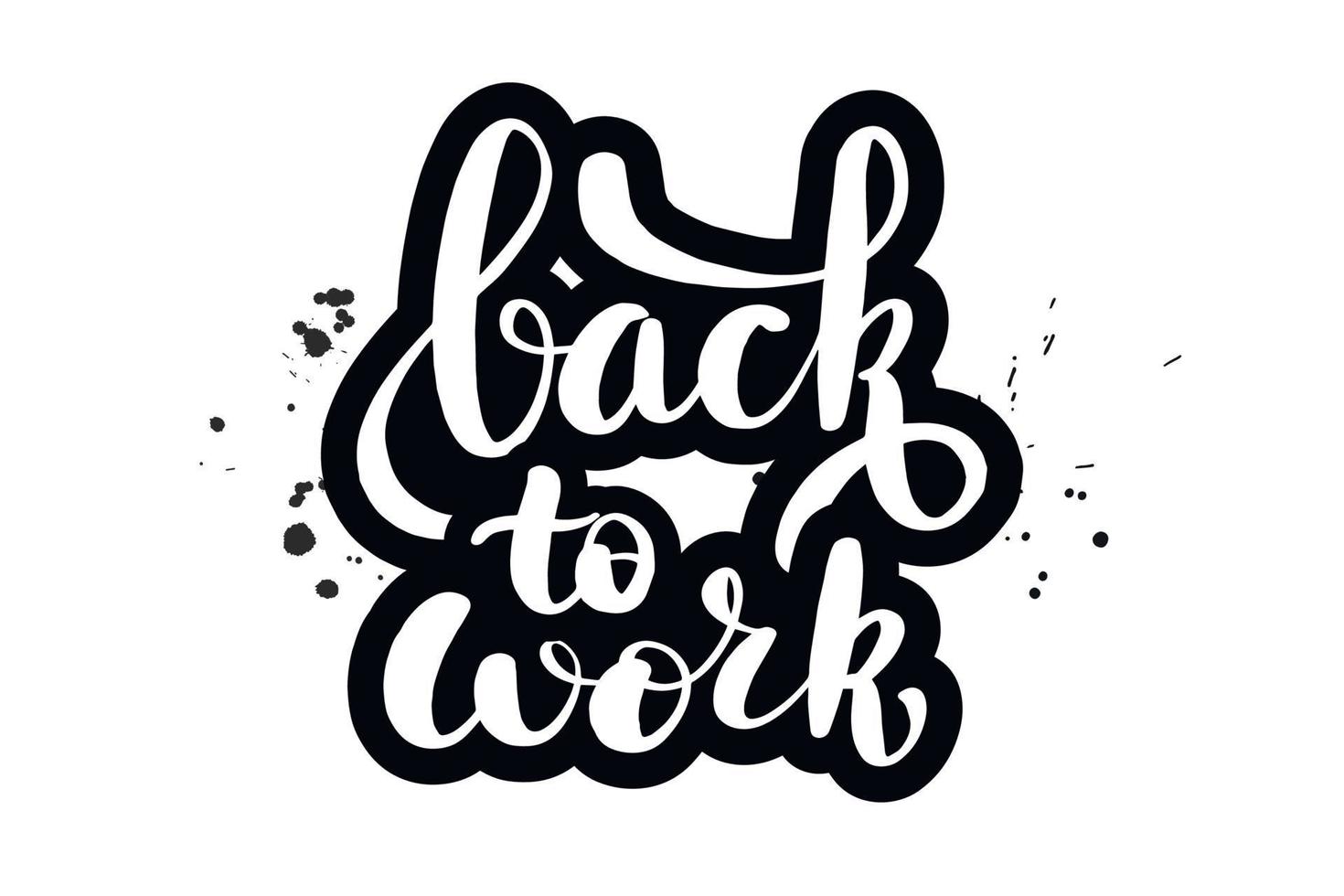 Inspirational handwritten brush lettering back to work. Vector calligraphy illustration isolated on white background. Typography for banners, badges, postcard, t shirt, prints, posters.