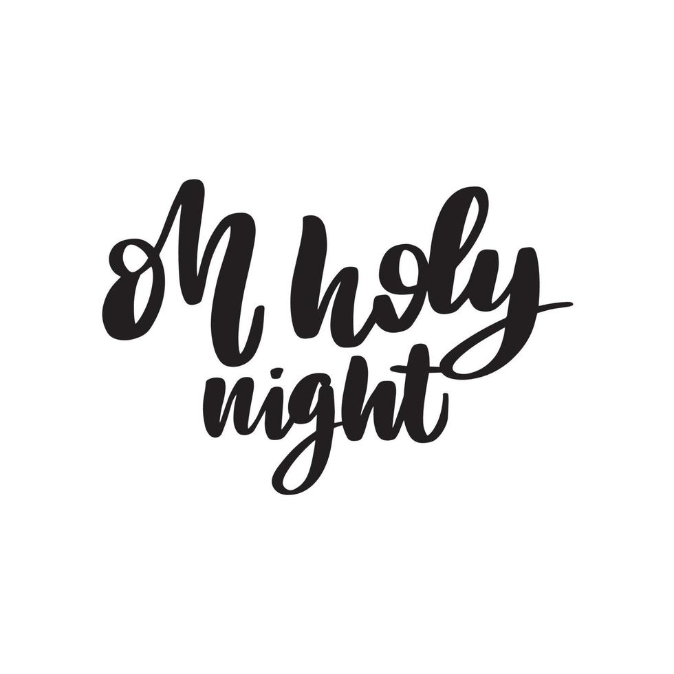 Oh holy night - calligraphy hand lettering with word isolated on white. Vector template for typography poster, sticker, banner, sticker, etc.