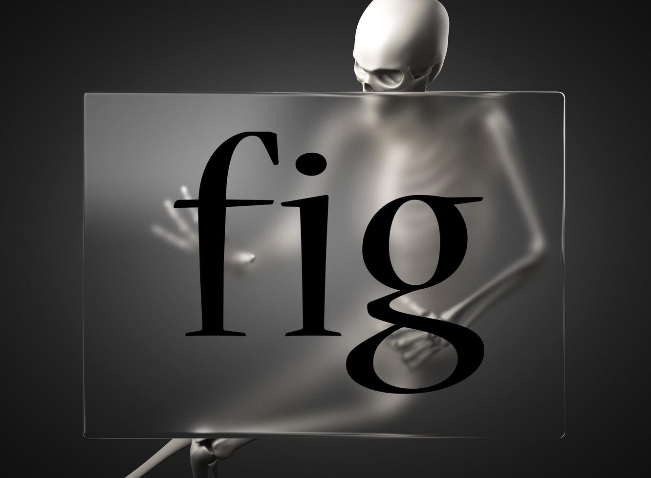 fig word on glass and skeleton photo