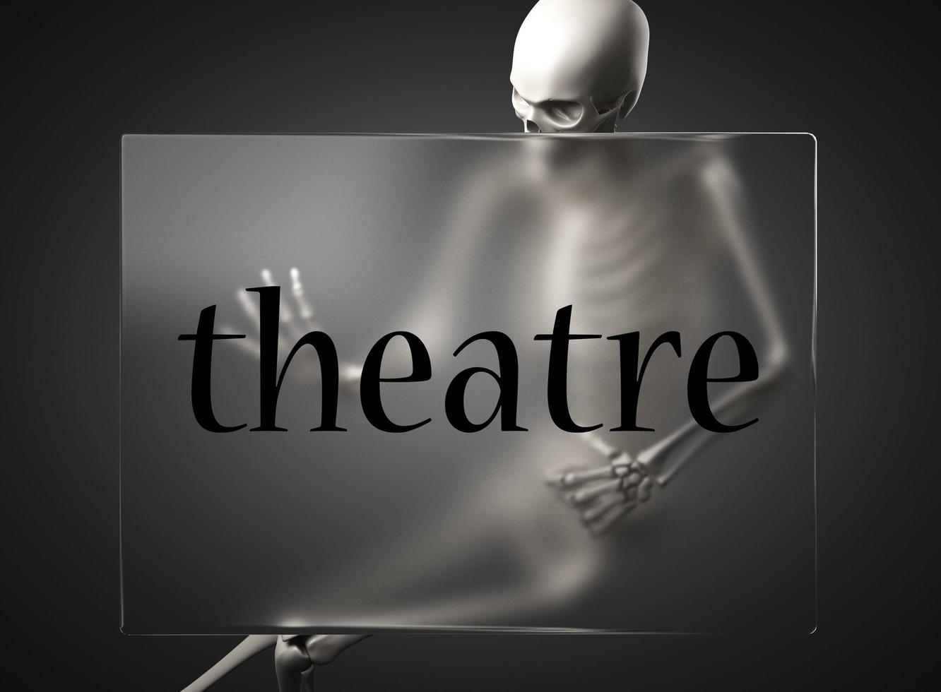 theatre word on glass and skeleton photo