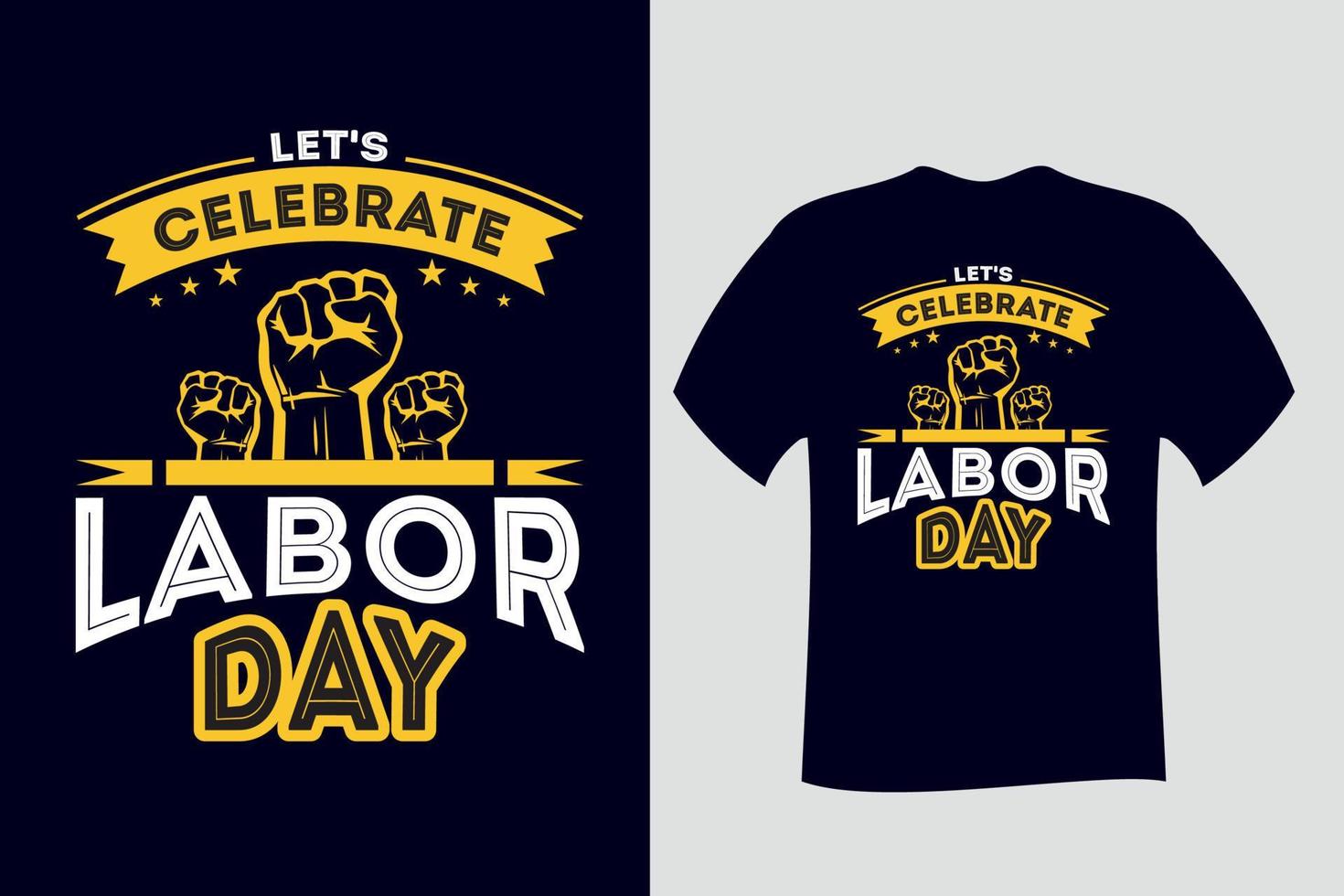 Lets Celebrate Labor Day T Shirt Design vector