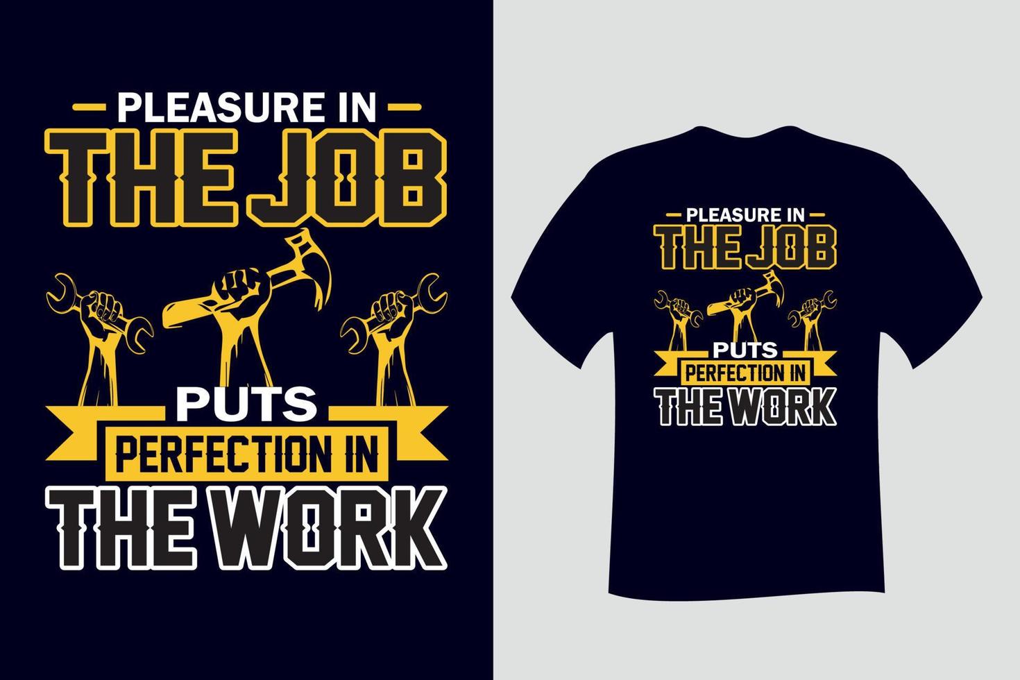 el placer en el trabajo pone la perfección en la camiseta del trabajo vector