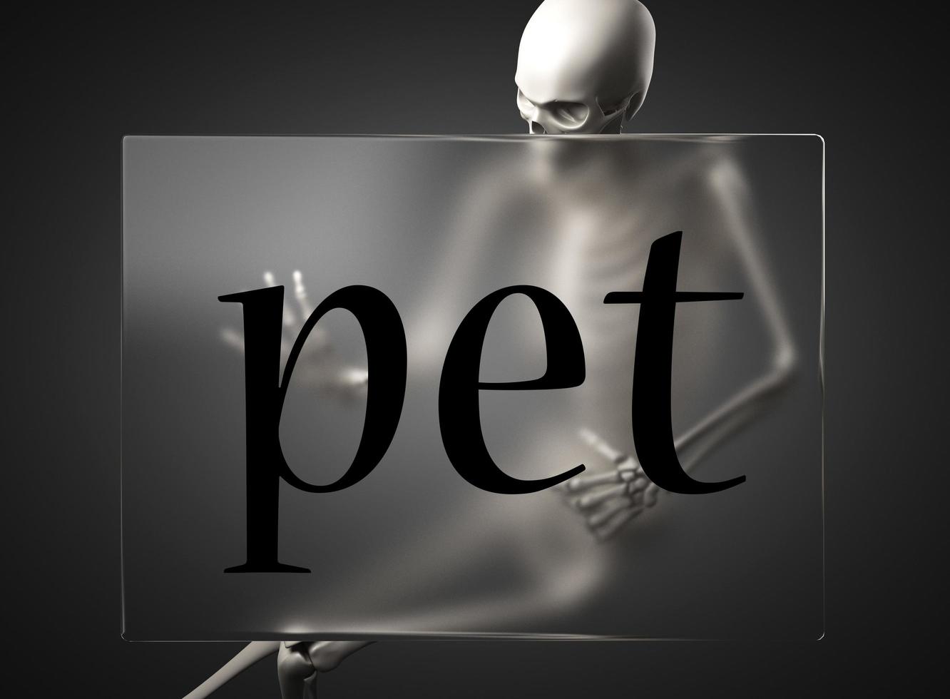 pet word on glass and skeleton photo