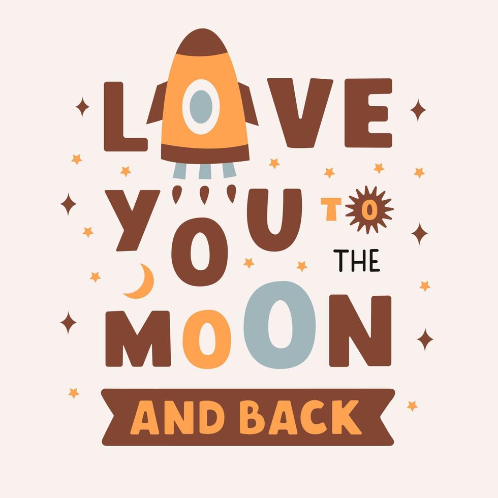 Love you to the moon and back lettering phrase with cosmic elements. Vector illustration