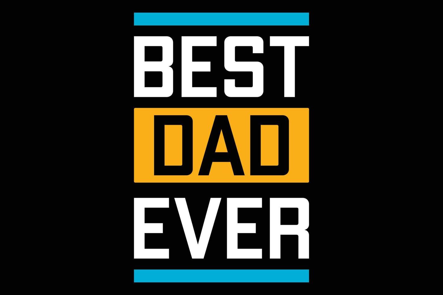Best dad ever fathers day t-shirt design. vector