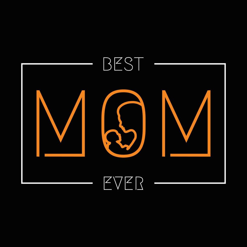 Best Mom Ever T Shirt Design vector