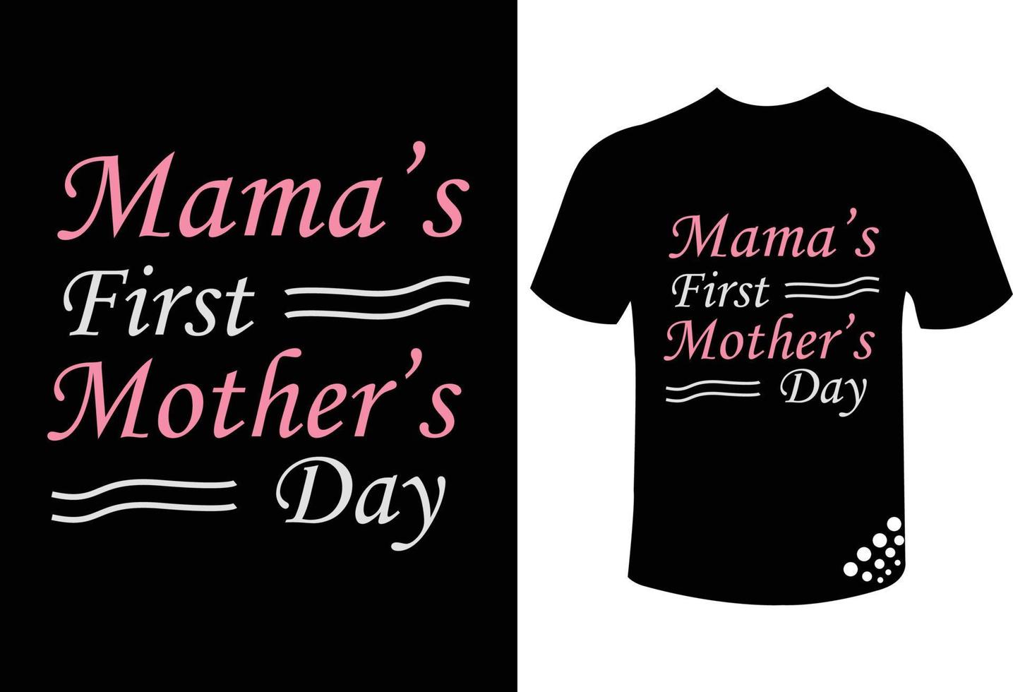 Mama's first mother's day motivational typography t-shirt design for  mothers day vector