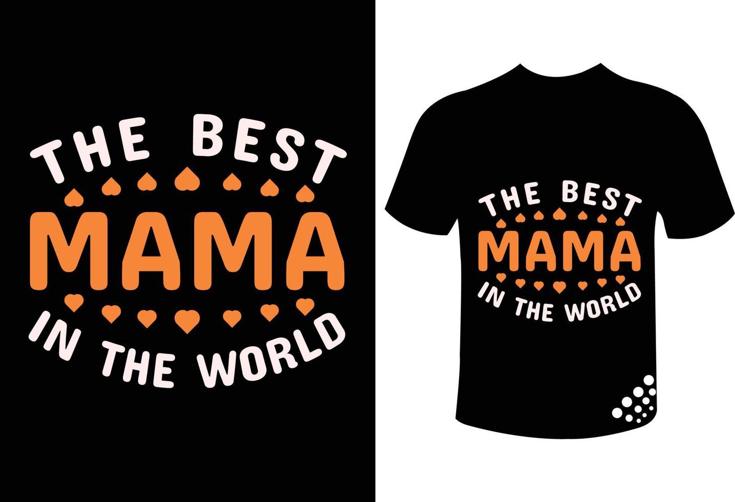 mothers day t-shirt - the  best mom in the world for happy family and vector