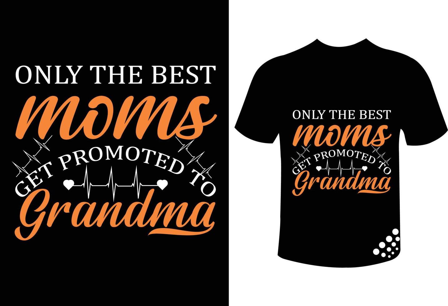 mothers day best typography t-shirt design for mothers lovers - only  the best moms get promoted to grandma vector