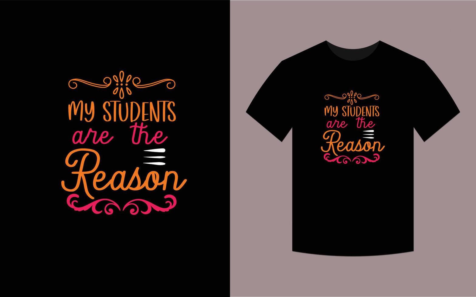 My students are the reason, T-shirt design vector