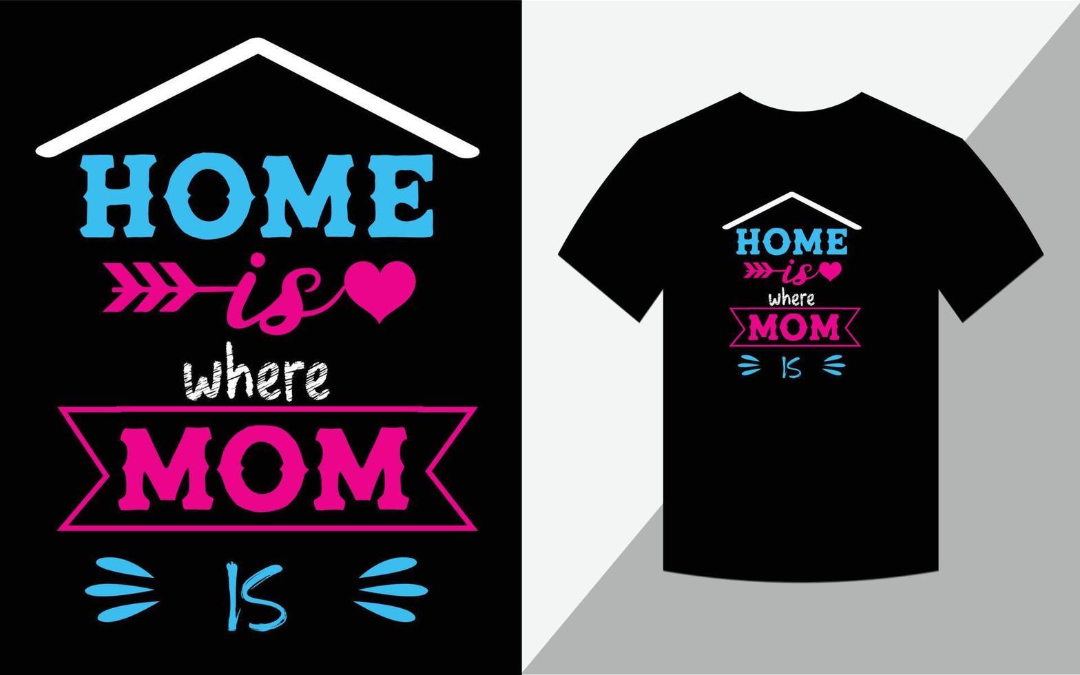 el hogar es donde está mamá, el diseño de la camiseta del día de la madre vector