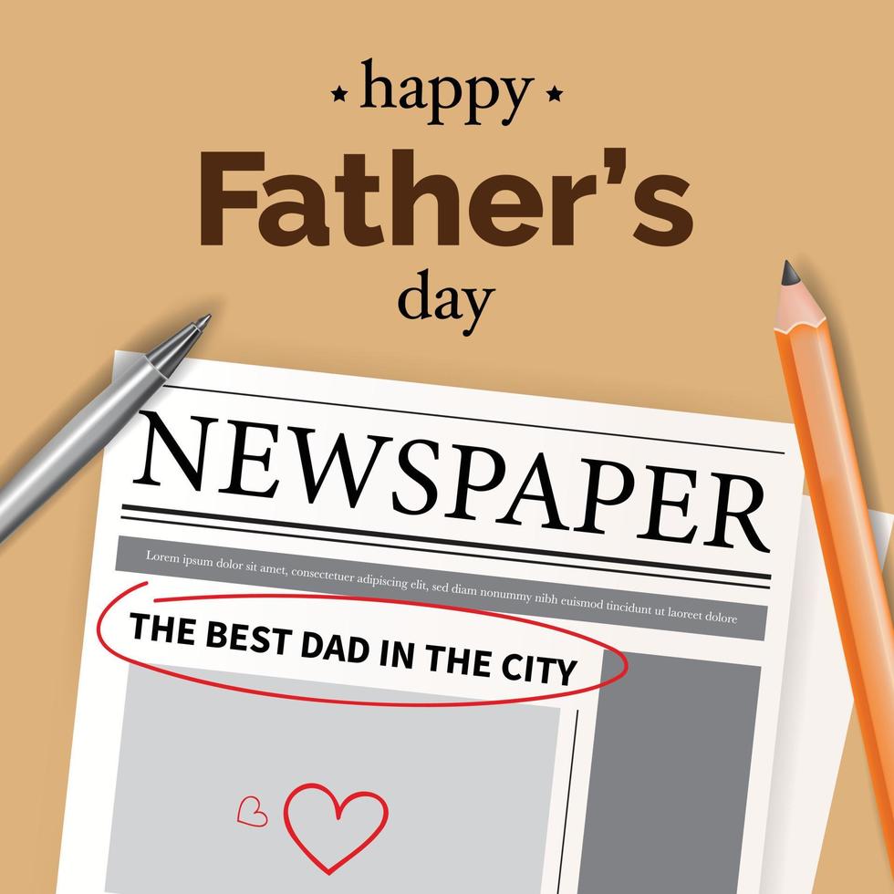 Happy Father's Day illustration with a newspaper, pen and pencil on brown background. For cards, banners, vouchers and backgrounds. Realistic vector illustration.