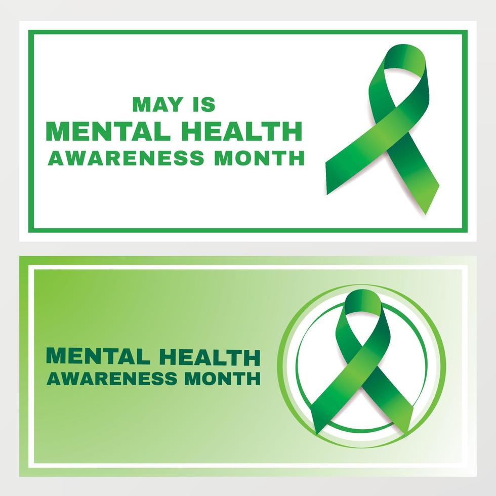 Mental health awareness month concept. Set of two themed vector banner designs with green ribbon and text.  Vector illustration.