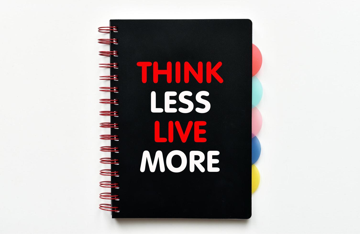 Think less live more. Inspirational and motivational quote. photo