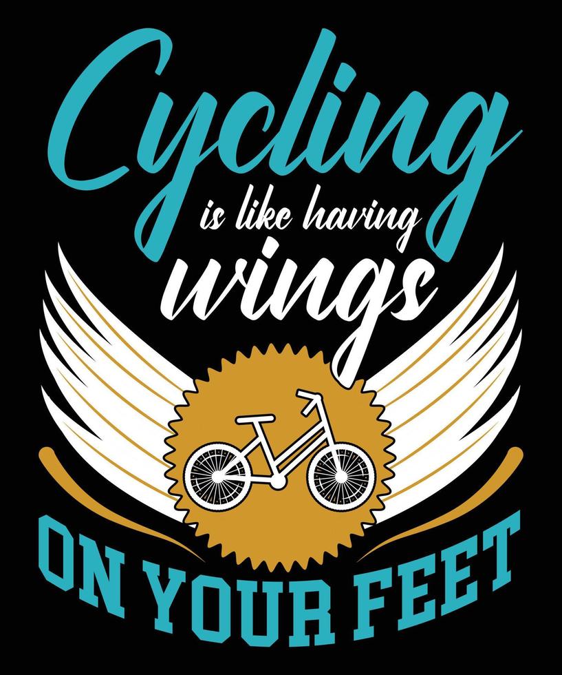 Cycling Is Like Having Wings On Your Feet T-Shirt Design vector