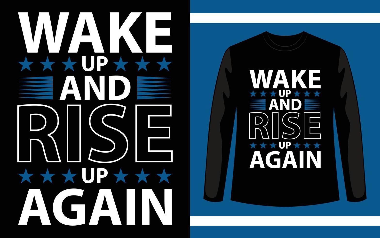 Wake up and rise up again modern geometric inspirational quotes t shirt design vector