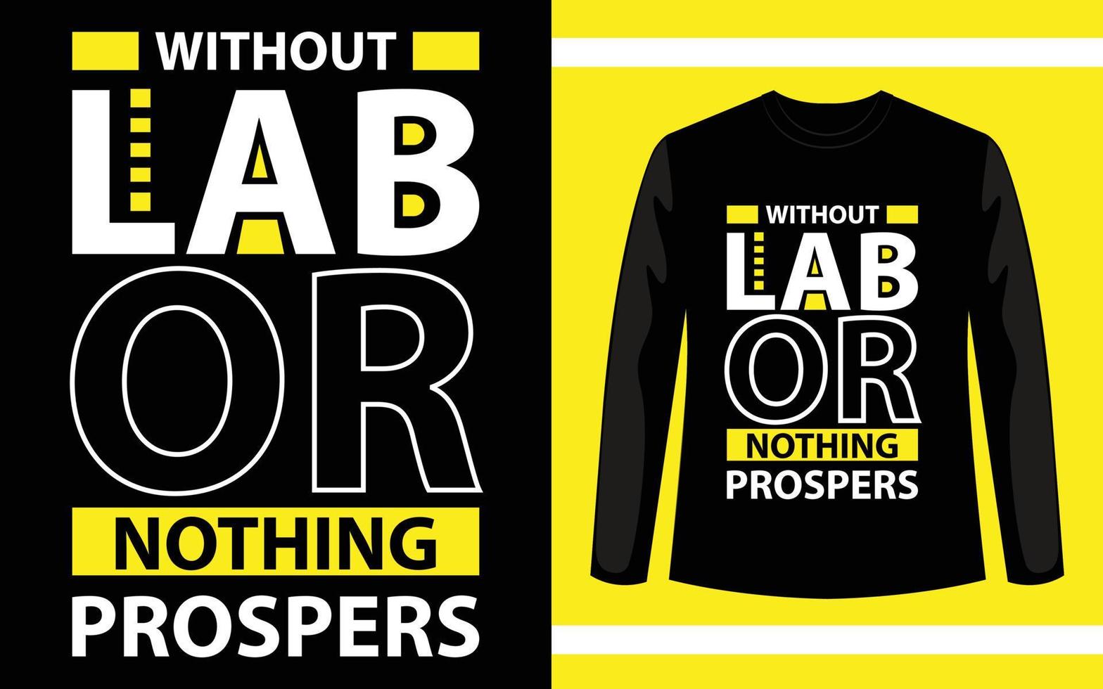 Without Labor Nothing Prospers T-shirt Design vector