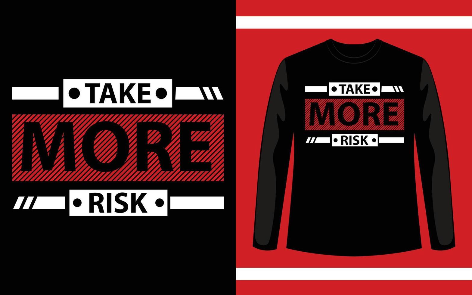 Take more risk modern geometric inspirational quotes t shirt design vector