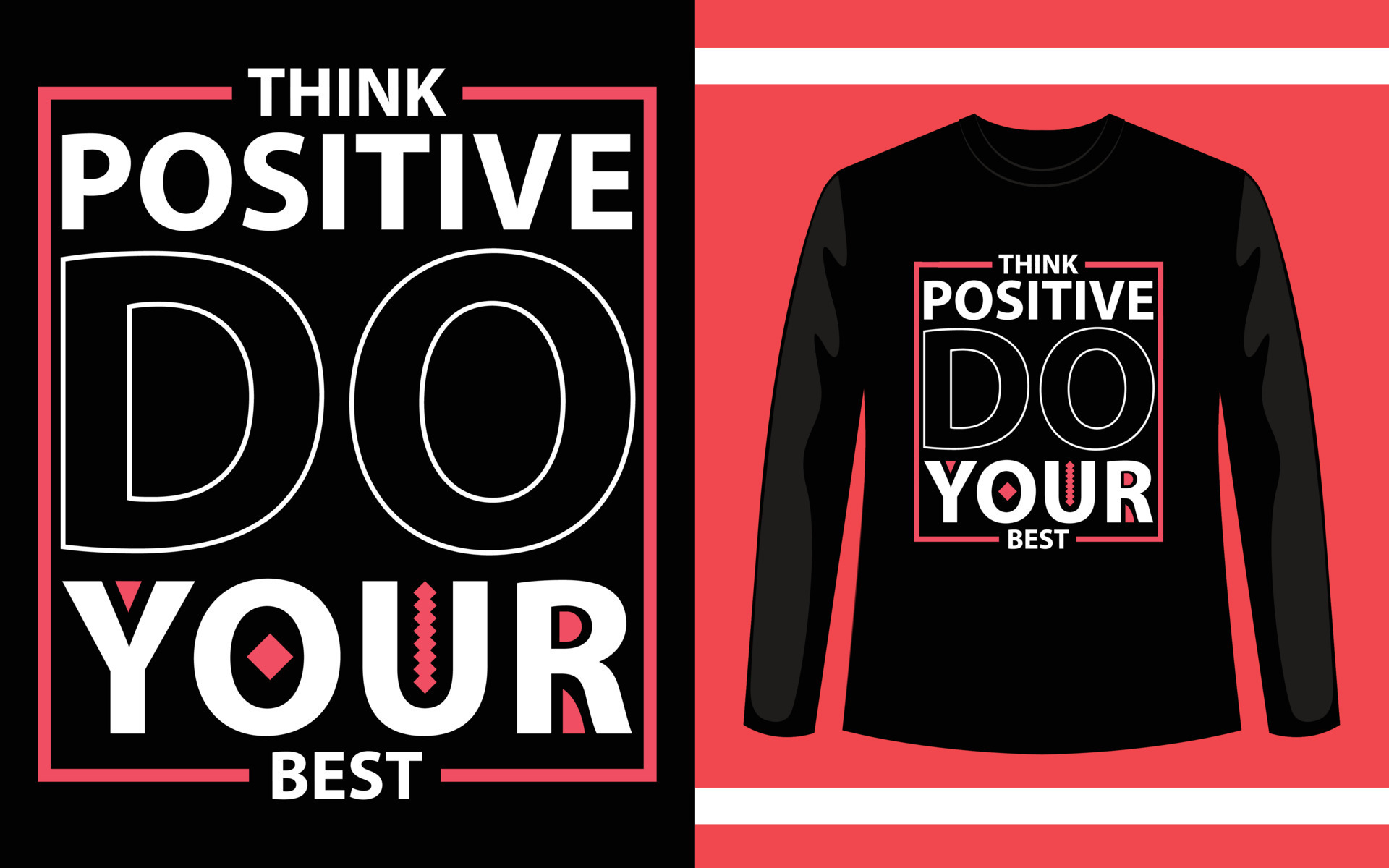 Think Positive Do Your Best T-Shirt Design 7450505 Vector Art at Vecteezy Think Positive Do Your Best T-Shirt Design 7450505 Vector Art at Vecteezy