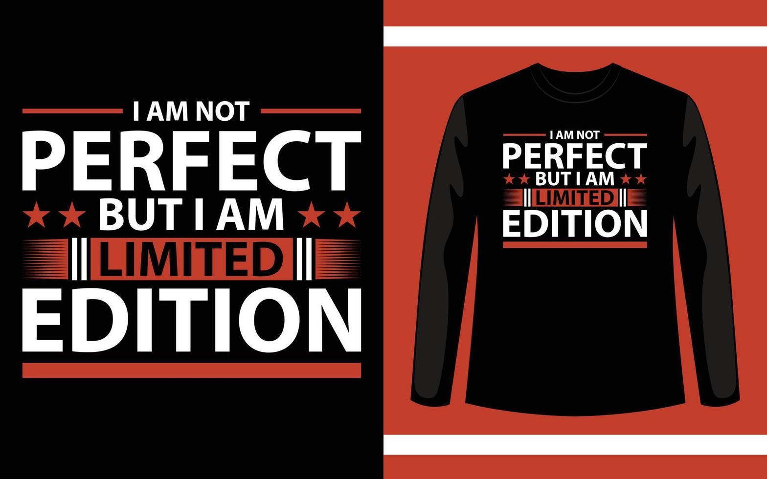 I am Not Perfect But I Am Limited Edition T-Shirt Design vector
