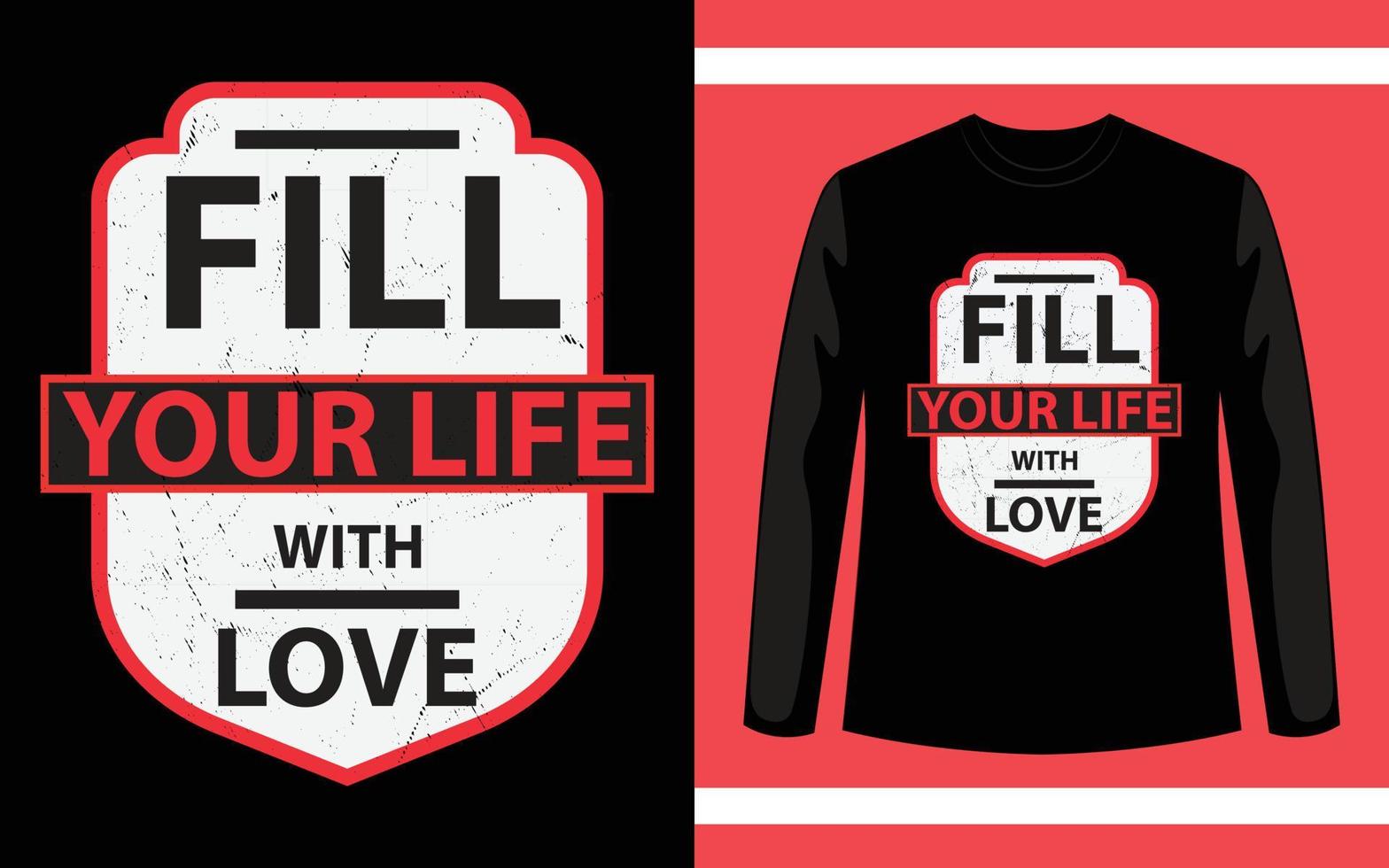 llena tu vida con amor vector diseño de camiseta