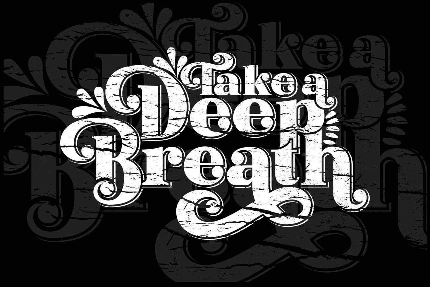 Take a deep breath modern motivational typography t shirt vector