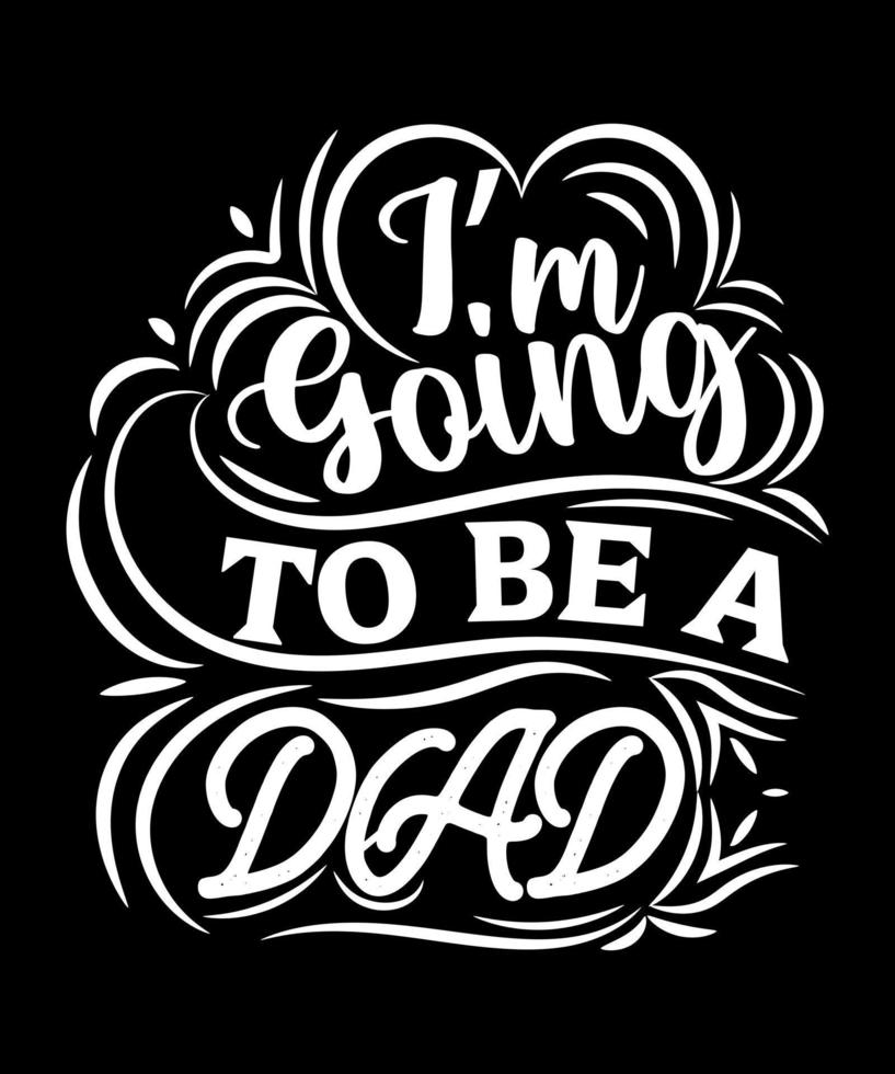 I'm Going to Be a Dad T Shirt Design For Dad vector