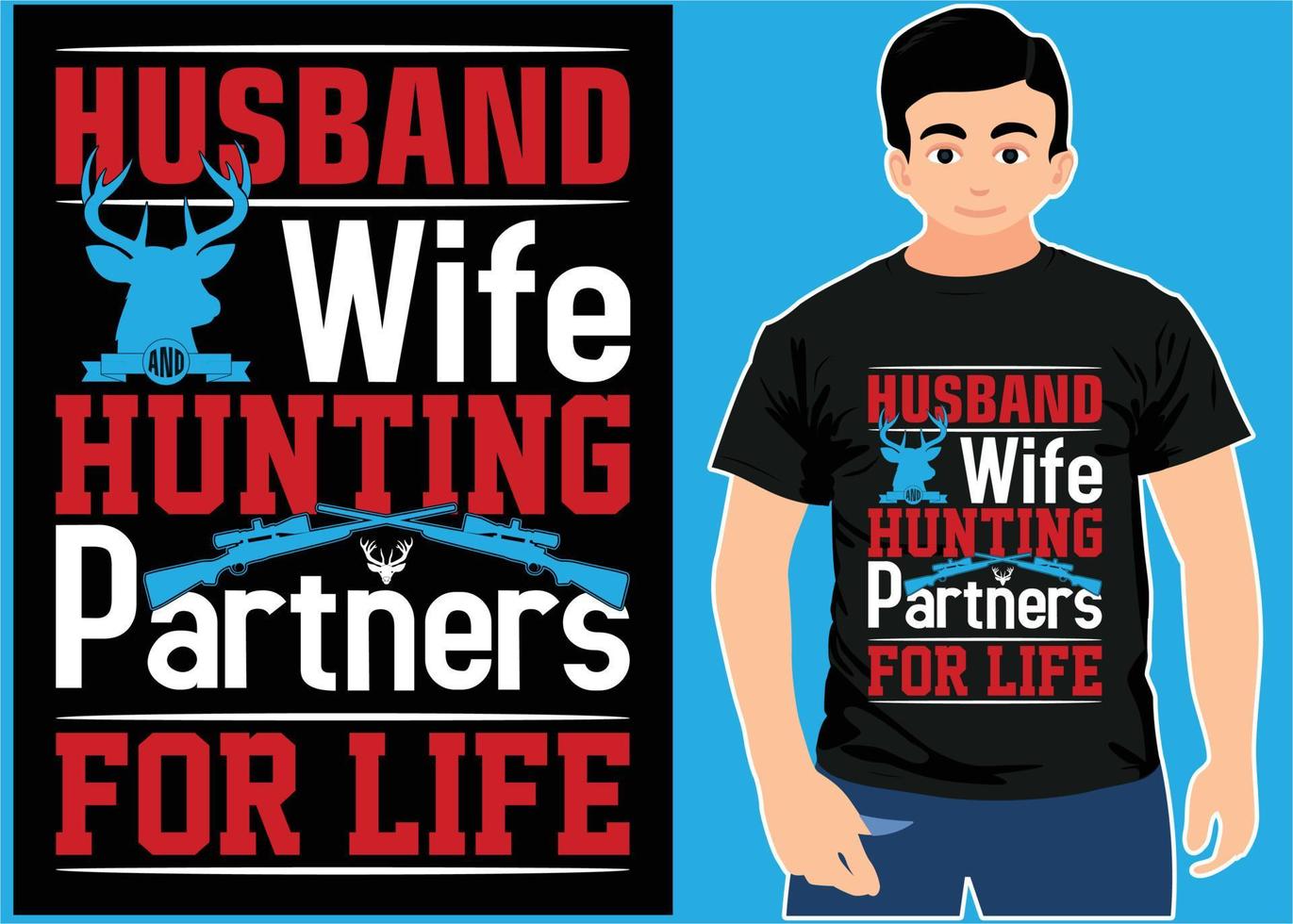 Husband And Wife Hunting Partners For Life. Hunting T-shirt. vector